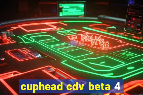 cuphead cdv beta 4